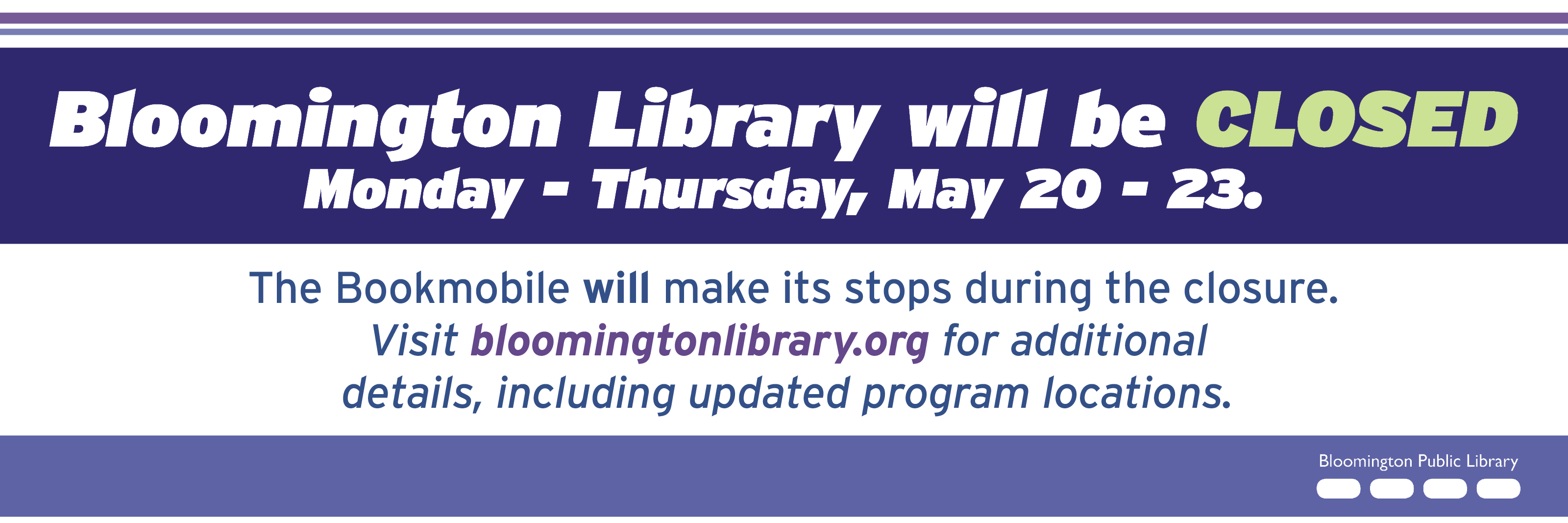 Bloomington Public Library will be closed May 20-23