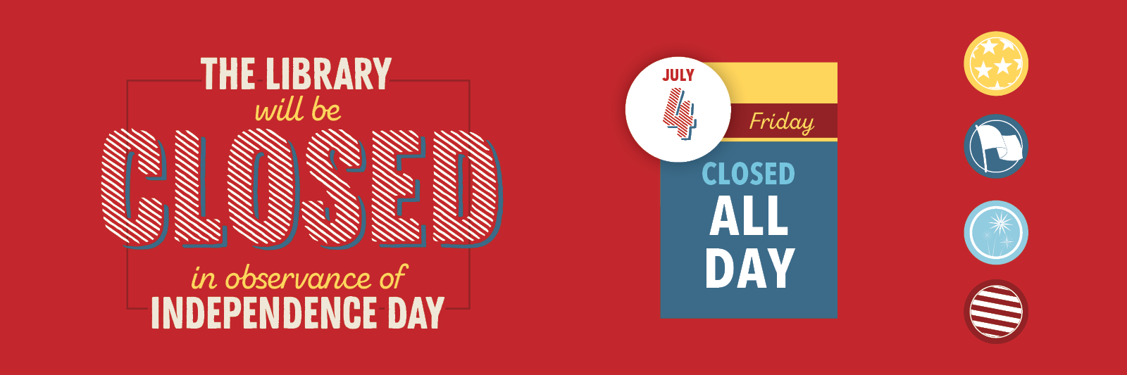 Bloomington Library will be closed on July 4 for Independence Day.