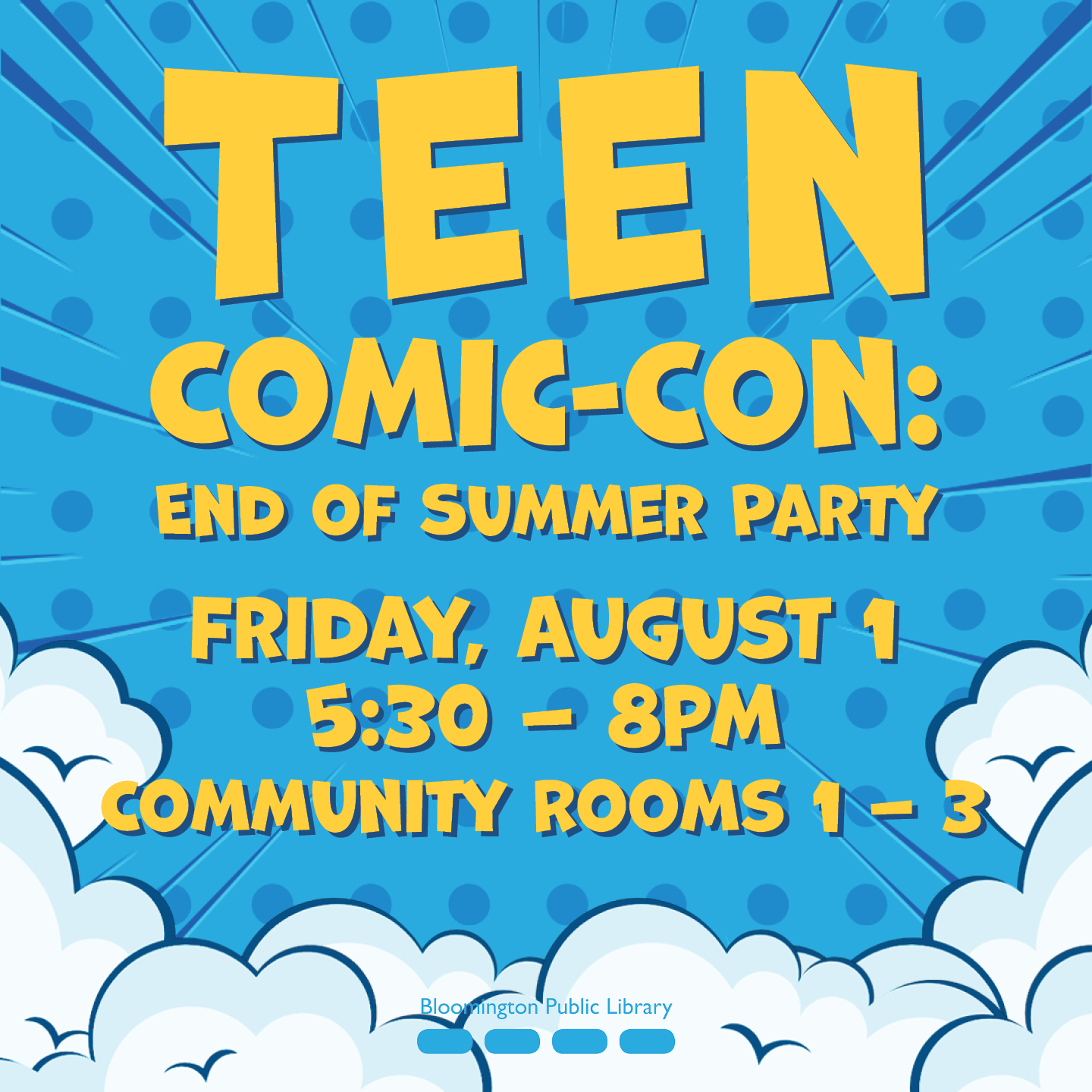 Teen comic-con End of summer party that was earned by reading over 5,000 hours this summer. The event is exclusively for teens and will be Friday August 1 5:30pm-8 in Community Rooms 1-3
