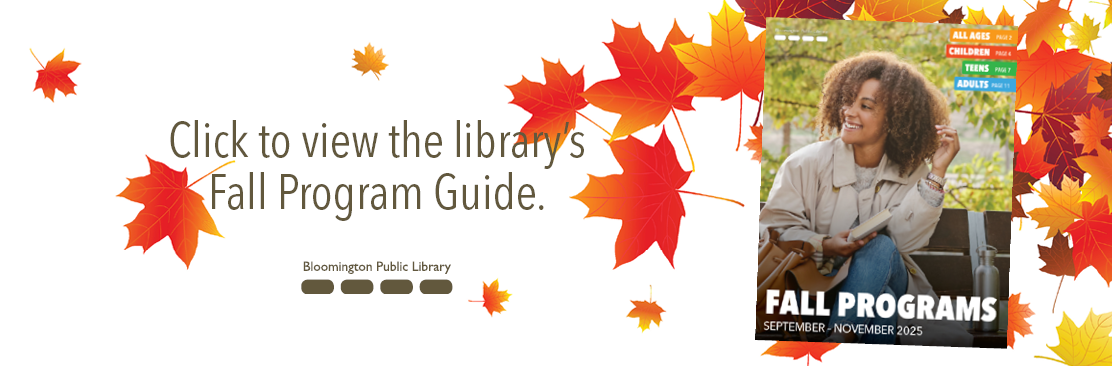 Program Guide for Fall events and Bloomington Library.