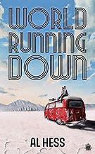 Cover of the book "World running down" by Al Hess