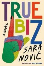 Cover of the book "True Biz" by Sara Novic