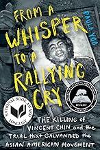 From a Whisper to a Rallying Cry: The Killing of Vincent Chin and the Trial that Galvanized the Asian American Movement by Paula Yoo 