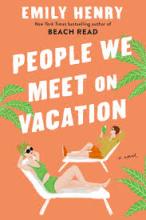 Front cover of the book, "People We Meet on Vacation" by Emily Henry. Orange cover with palm leaves and a white woman in a green 2-piece bathing suit reclining on a lounge chair. Man reading book on a lounge chair in background. 